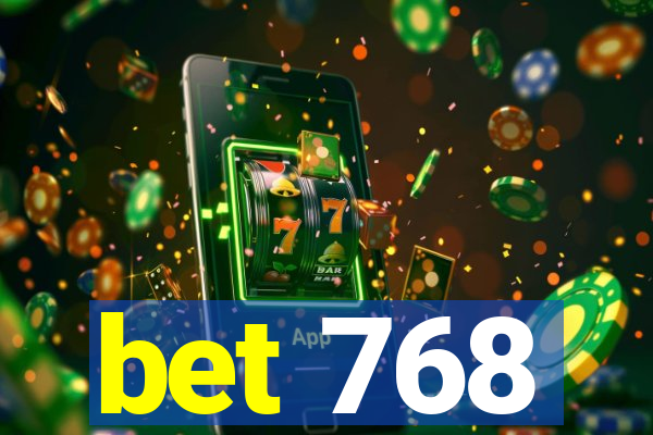 bet 768