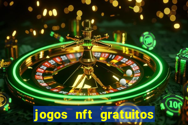 jogos nft gratuitos que pagam