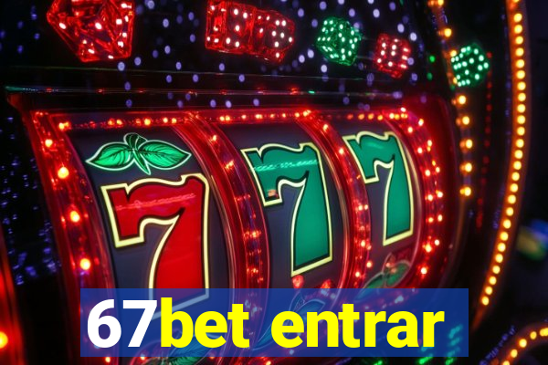 67bet entrar