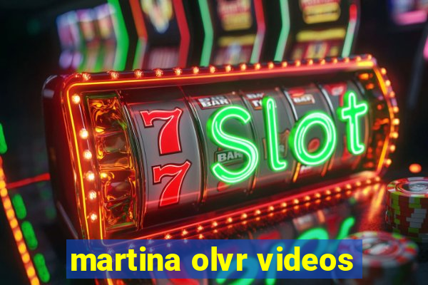 martina olvr videos