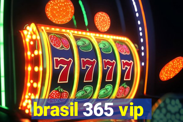 brasil 365 vip