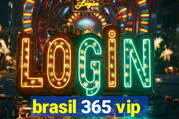 brasil 365 vip