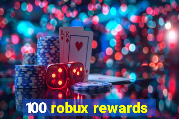 100 robux rewards