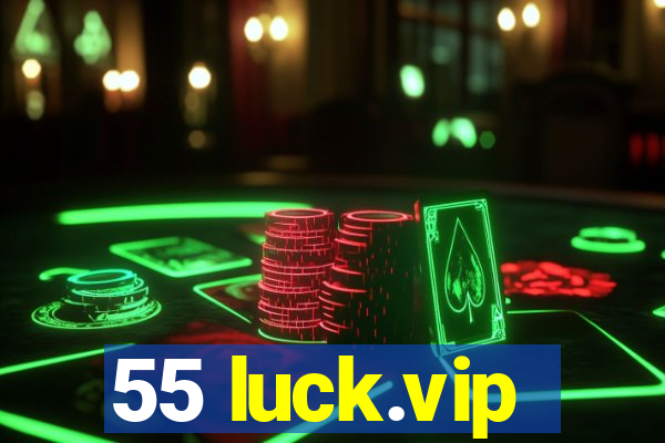 55 luck.vip