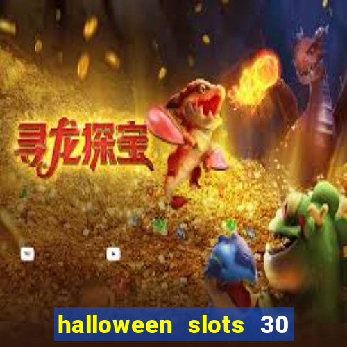 halloween slots 30 linhas multi jogos