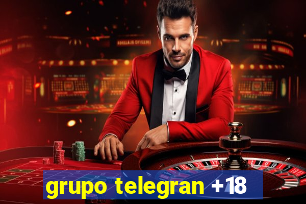 grupo telegran +18