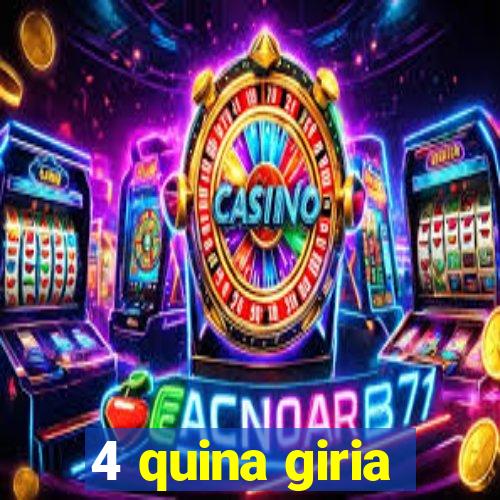 4 quina giria