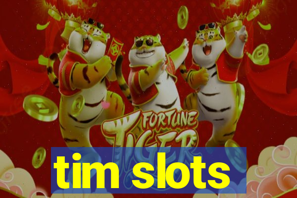 tim slots