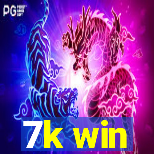 7k win