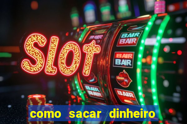 como sacar dinheiro no golden slots