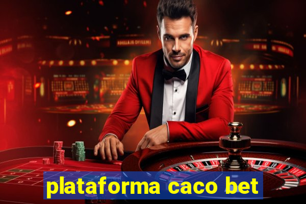 plataforma caco bet