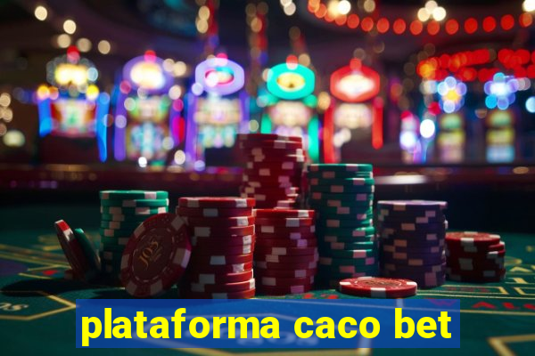 plataforma caco bet