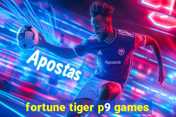 fortune tiger p9 games