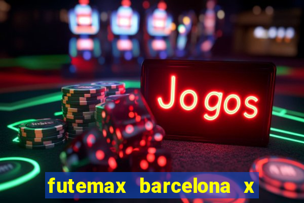 futemax barcelona x real madrid