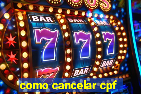 como cancelar cpf