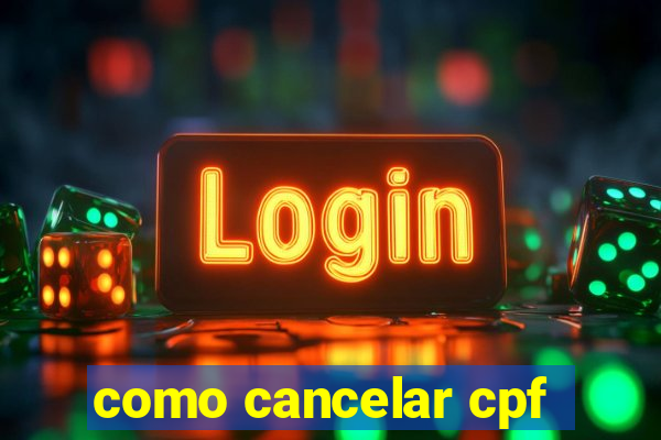 como cancelar cpf