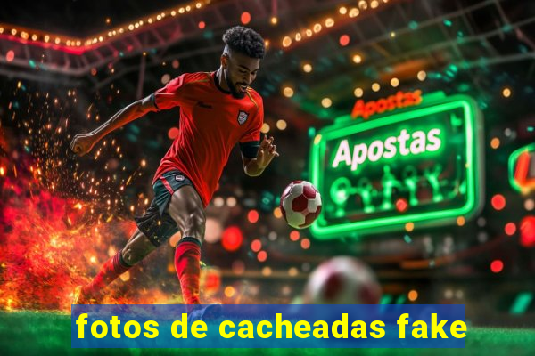 fotos de cacheadas fake