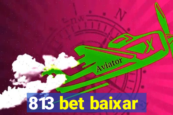 813 bet baixar