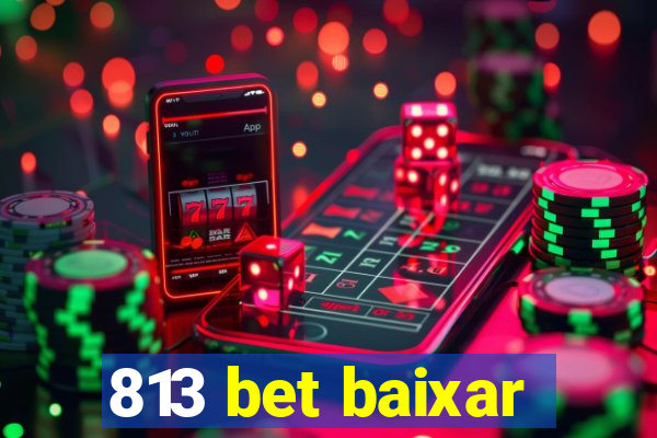 813 bet baixar