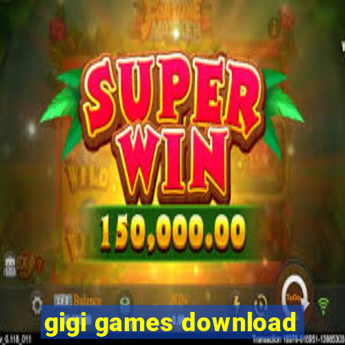 gigi games download