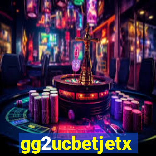 gg2ucbetjetx