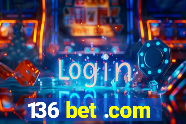 136 bet .com