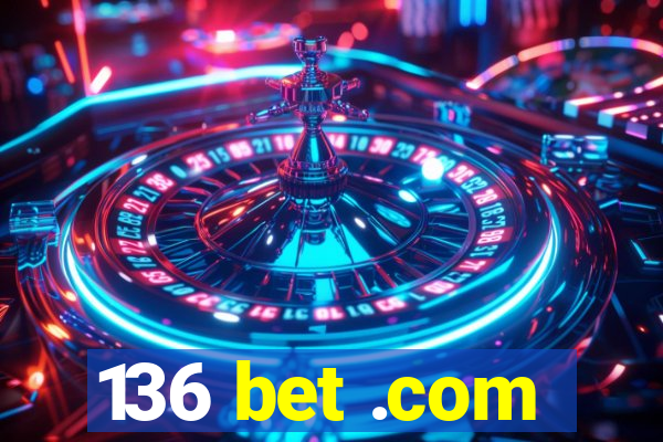 136 bet .com