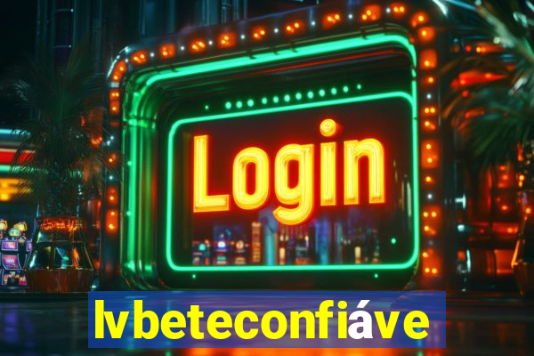 lvbeteconfiável