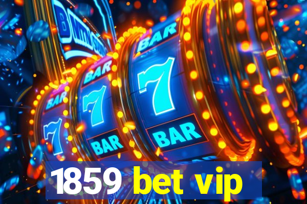 1859 bet vip