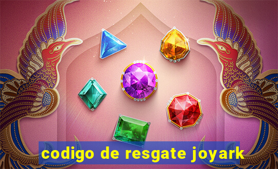 codigo de resgate joyark