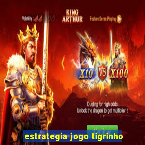 estrategia jogo tigrinho