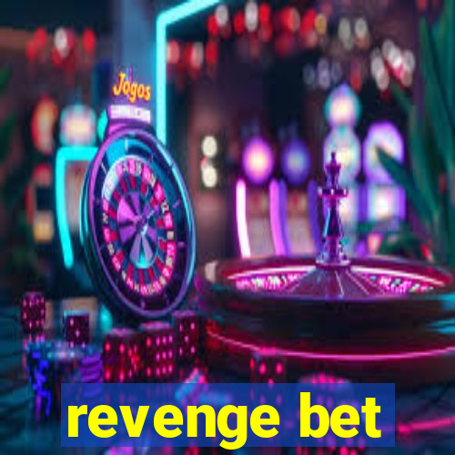 revenge bet