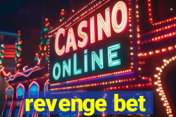 revenge bet