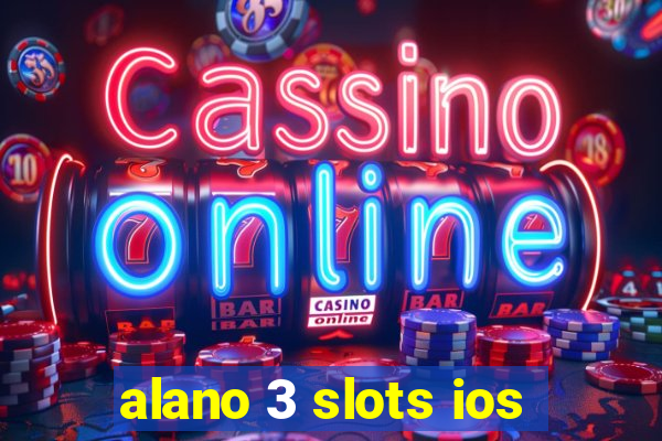 alano 3 slots ios