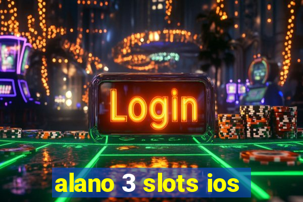 alano 3 slots ios