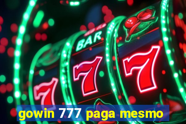 gowin 777 paga mesmo