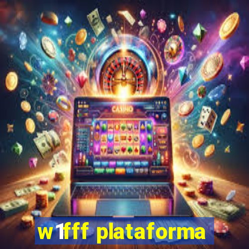 w1fff plataforma