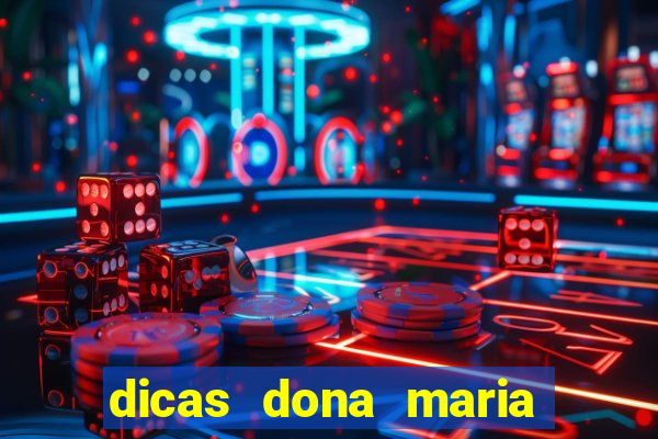 dicas dona maria jogo do bicho