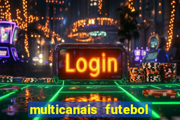 multicanais futebol real madrid