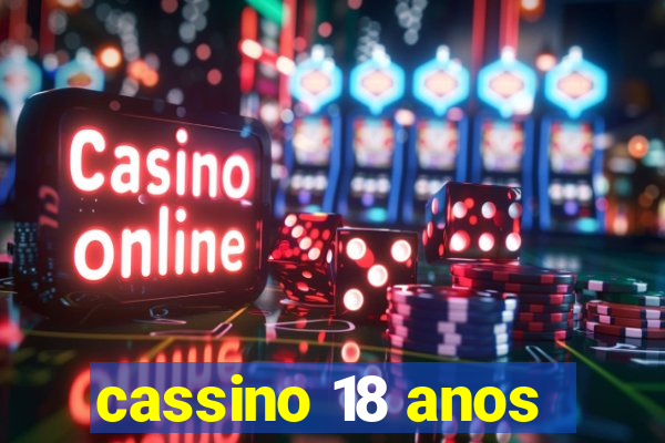 cassino 18 anos