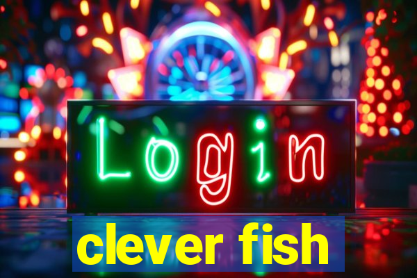 clever fish