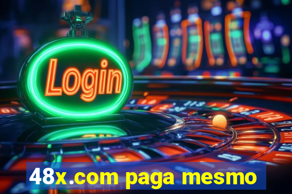 48x.com paga mesmo