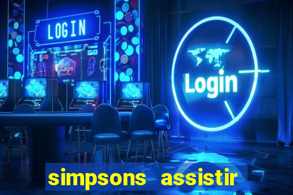 simpsons assistir online dublado