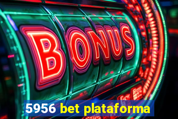 5956 bet plataforma