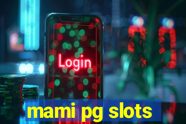 mami pg slots