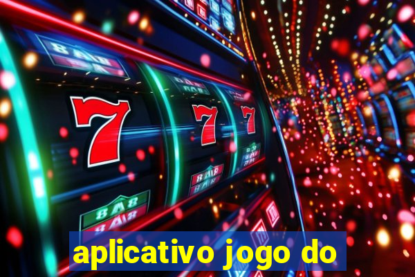 aplicativo jogo do