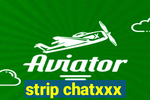 strip chatxxx