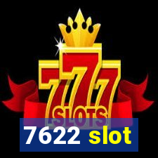 7622 slot