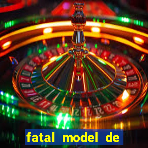 fatal model de barra mansa