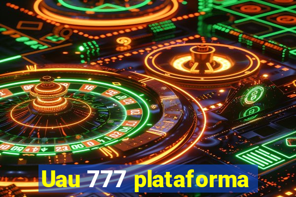 Uau 777 plataforma